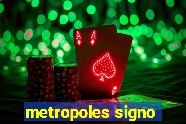 metropoles signo